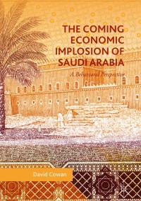 Cover image: The Coming Economic Implosion of Saudi Arabia 9783319747088