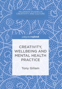 Cover image: Creativity, Wellbeing and Mental Health Practice 9783319748832