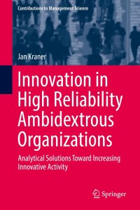 Cover image: Innovation in High Reliability Ambidextrous Organizations 9783319749259