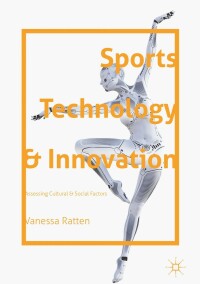 Imagen de portada: Sports Technology and Innovation 9783319750453