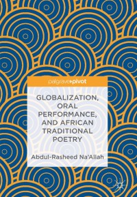 Titelbild: Globalization, Oral Performance, and African Traditional Poetry 9783319750781