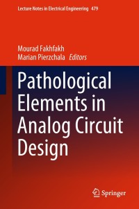 صورة الغلاف: Pathological Elements in Analog Circuit Design 9783319751566