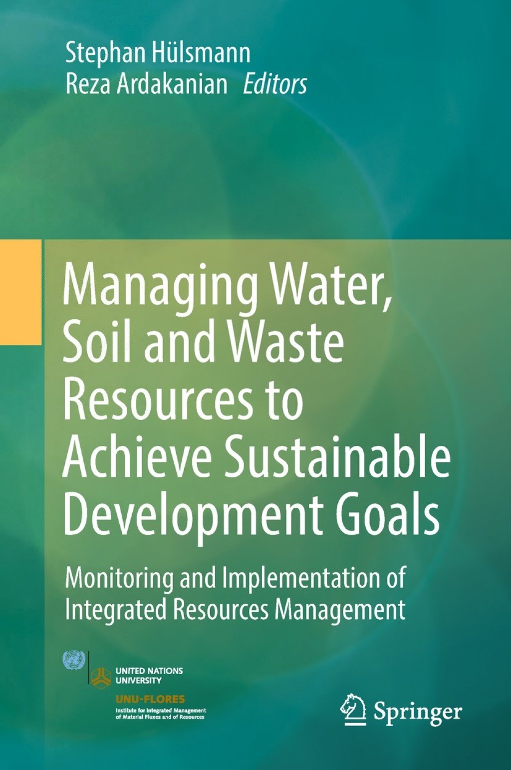 Managing Water, Soil and Waste Resources to Achieve Sustainable Development Goals Monitoring and Implementation of Integrated Resources Management