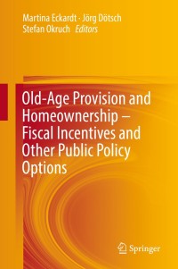 Titelbild: Old-Age Provision and Homeownership – Fiscal Incentives and Other Public Policy Options 9783319752105