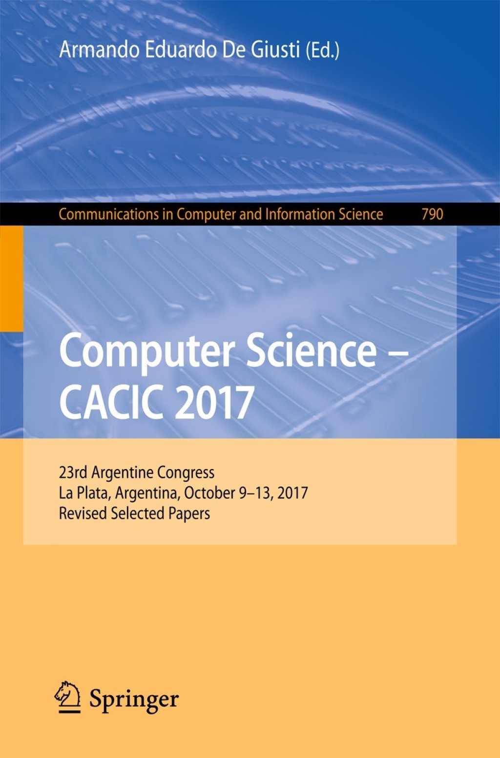 Computer Science – CACIC 2017 23rd Argentine Congress, La Plata, Argentina, October 9-13, 2017, Revised Selected Papers