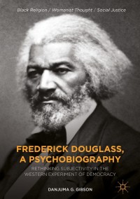 Omslagafbeelding: Frederick Douglass, a Psychobiography 9783319752280