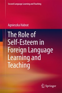 Omslagafbeelding: The Role of Self-Esteem in Foreign Language Learning and Teaching 9783319752822