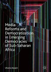 Imagen de portada: Media Reforms and Democratization in Emerging Democracies of Sub-Saharan Africa 9783319753003