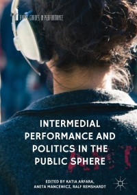 Titelbild: Intermedial Performance and Politics in the Public Sphere 9783319753423