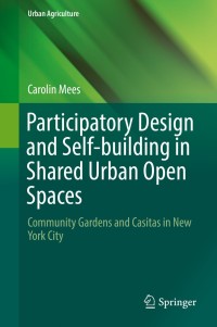 Cover image: Participatory Design and Self-building in Shared Urban Open Spaces 9783319755137