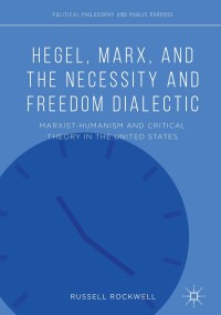 Omslagafbeelding: Hegel, Marx, and the Necessity and Freedom Dialectic 9783319756103