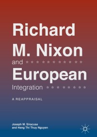 Imagen de portada: Richard M. Nixon and European Integration 9783319756615