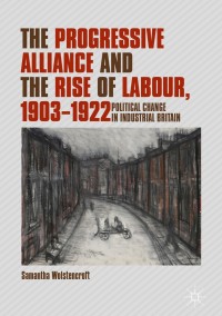 Imagen de portada: The Progressive Alliance and the Rise of Labour, 1903-1922 9783319757438