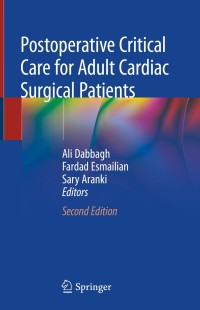 صورة الغلاف: Postoperative Critical Care for Adult Cardiac Surgical Patients 2nd edition 9783319757469