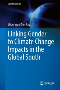 Cover image: Linking Gender to Climate Change Impacts in the Global South 9783319757766