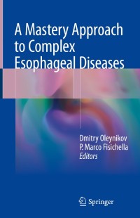 Titelbild: A Mastery Approach to Complex Esophageal Diseases 9783319757940