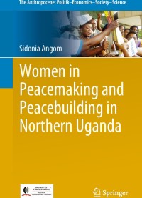 Cover image: Women in Peacemaking and Peacebuilding in Northern Uganda 9783319758824