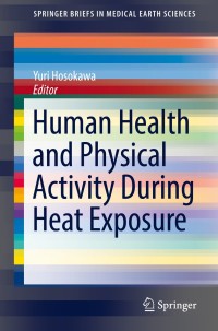 表紙画像: Human Health and Physical Activity During Heat Exposure 9783319758886