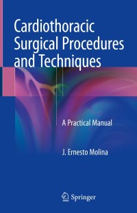 صورة الغلاف: Cardiothoracic Surgical Procedures and Techniques 9783319758916