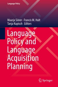 表紙画像: Language Policy and Language Acquisition Planning 9783319759623