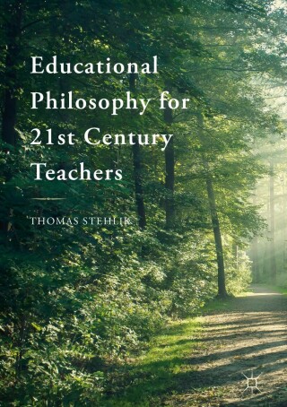 Cover image: Educational Philosophy for 21st Century Teachers 9783319759685