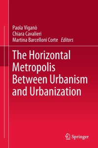 Cover image: The Horizontal Metropolis Between Urbanism and Urbanization 9783319759746