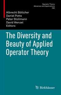صورة الغلاف: The Diversity and Beauty of Applied Operator Theory 9783319759951
