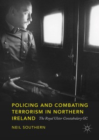 Cover image: Policing and Combating Terrorism in Northern Ireland 9783319759982