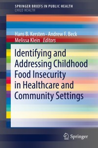 表紙画像: Identifying and Addressing Childhood Food Insecurity in Healthcare and Community Settings 9783319760476