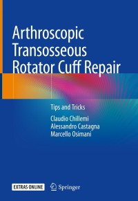 Imagen de portada: Arthroscopic Transosseous Rotator Cuff Repair 9783319761527