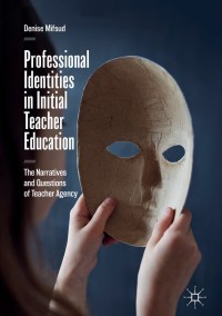 Cover image: Professional Identities in Initial Teacher Education 9783319761732