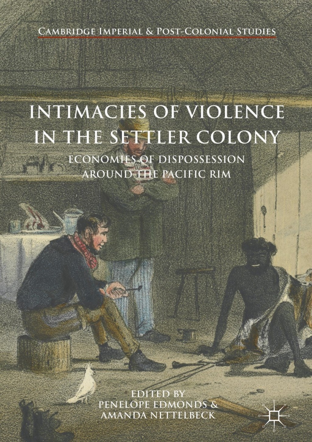 Intimacies of Violence in the Settler Colony Economies of Dispossession around the Pacific Rim