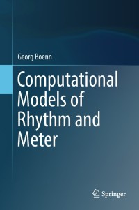 Cover image: Computational Models of Rhythm and Meter 9783319762845