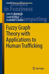 Cover image: Fuzzy Graph Theory with Applications to Human Trafficking 9783319764535