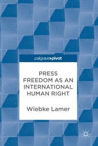 Omslagafbeelding: Press Freedom as an International Human Right 9783319765075