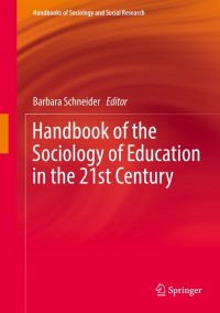 Cover image: Handbook of the Sociology of Education in the 21st Century 9783319766928