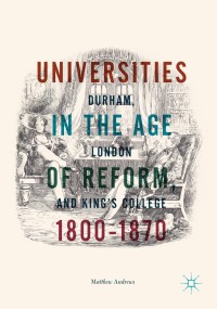 Titelbild: Universities in the Age of Reform, 1800–1870 9783319767253