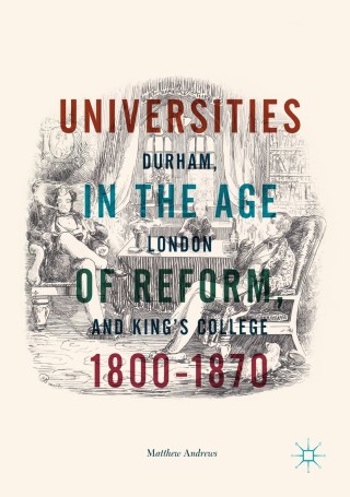 صورة الغلاف: Universities in the Age of Reform, 1800–1870 9783319767253