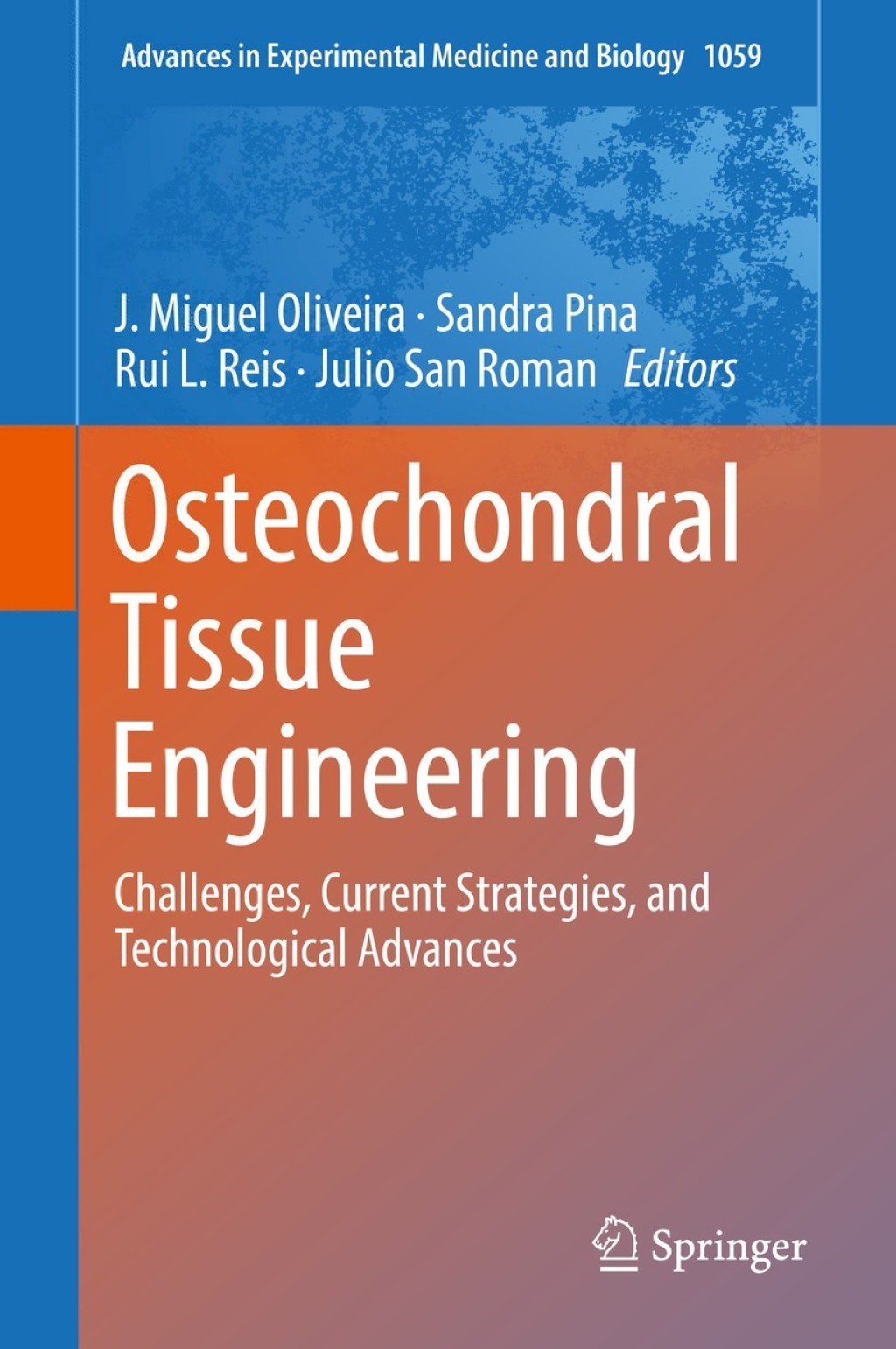 Osteochondral Tissue Engineering Challenges, Current Strategies, and Technological Advances