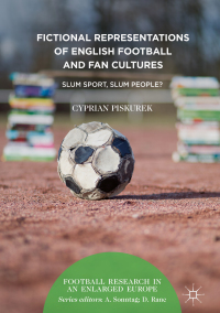Cover image: Fictional Representations of English Football and Fan Cultures 9783319767611