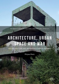 Cover image: Architecture, Urban Space and War 9783319767703