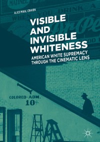 Omslagafbeelding: Visible and Invisible Whiteness 9783319767765