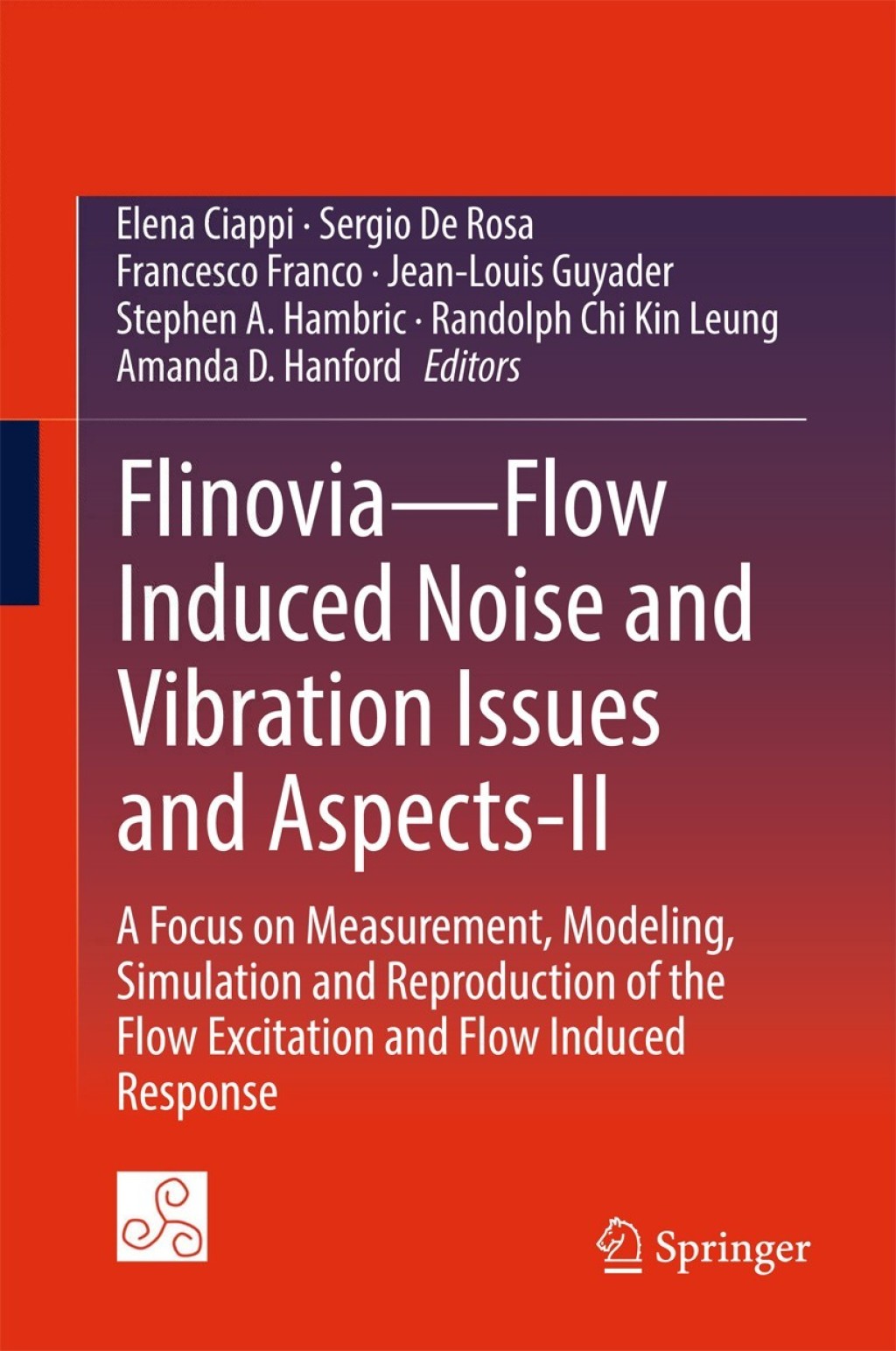 Flinovia—Flow Induced Noise and Vibration Issues and Aspects-II A Focus on Measurement, Modeling, Simulation and Reproduction of the Flow Excitation and Flow Induced Response