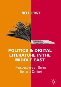 Titelbild: Politics and Digital Literature in the Middle East 9783319768151