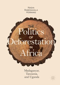Imagen de portada: The Politics of Deforestation in Africa 9783319768274