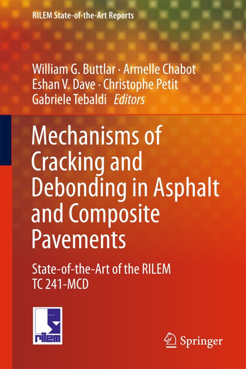 Mechanisms of Cracking and Debonding in Asphalt and Composite Pavements State-of-the-Art of the RILEM TC 241-MCD