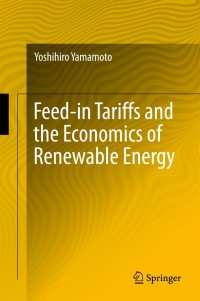 Cover image: Feed-in Tariffs and the Economics of Renewable Energy 9783319768632