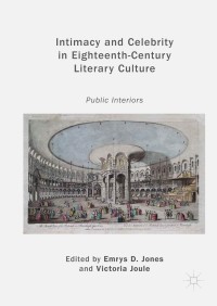 Cover image: Intimacy and Celebrity in Eighteenth-Century Literary Culture 1st edition 9783319769011