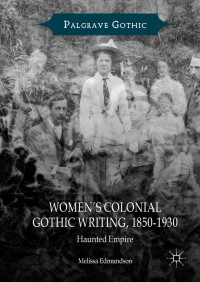 表紙画像: Women’s Colonial Gothic Writing, 1850-1930 9783319769165