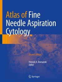 Cover image: Atlas of Fine Needle Aspiration Cytology 2nd edition 9783319769790